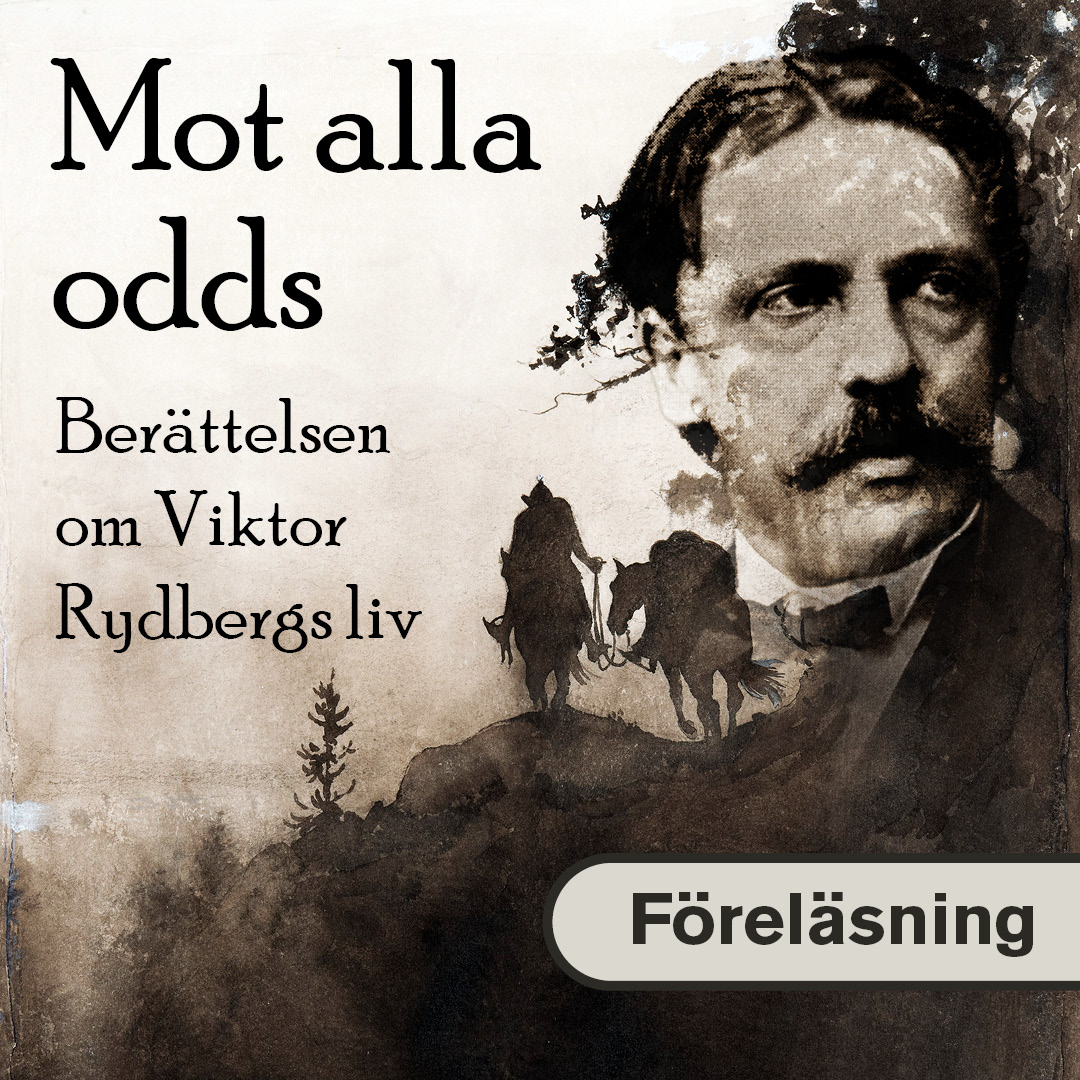 Mot alla odds: Föreläsning om Viktor Rydberg